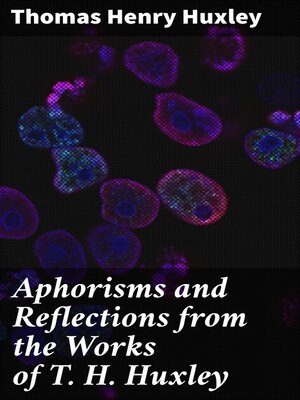 cover image of Aphorisms and Reflections from the Works of T. H. Huxley